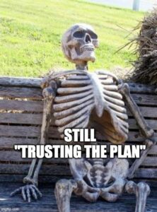 still trusting the plan.jpg